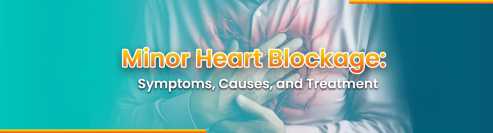 Minor Heart Blockage: Symptoms, Causes, and Treatment