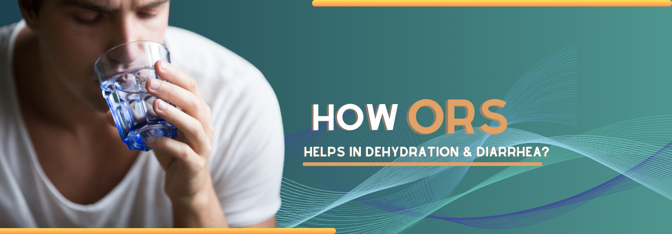 How ORS Helps In Dehydration And Diarrhea?