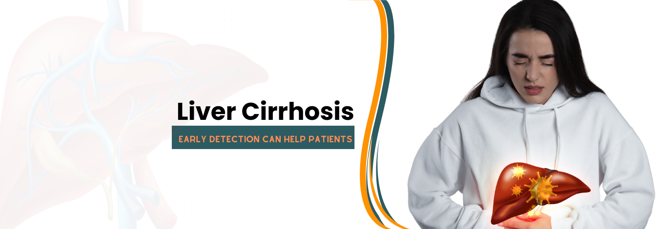 Liver Cirrhosis – Early Detection Can Help Patients